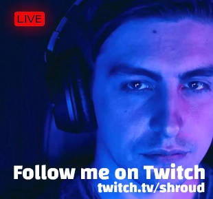 Shroud follow me on twitch